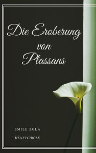 Title: Die Eroberung von Plassans, Author: Emile Zola