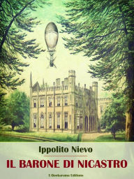 Title: Il barone di Nicastro, Author: Ippolito Nievo