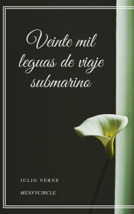 Title: Veinte mil leguas de viaje submarino, Author: Julio Verne