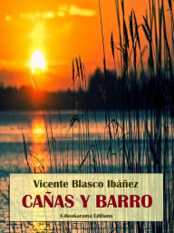 Title: Cañas y barro, Author: Vicente Blasco Ibáñez