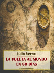 Title: La vuelta al mundo en 80 días, Author: Julio Verne