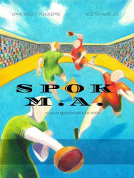 Title: Spok M.A.: nuovo gioco calcio a volo, Author: Aceto Aurelio