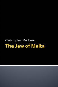 Title: The Jew of Malta, Author: Christopher Marlowe