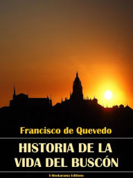 Title: Historia de la vida del Buscón, Author: Francisco de Quevedo