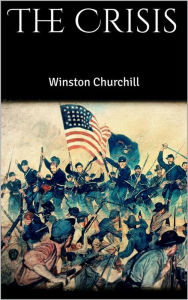 Title: The Crisis, Author: Winston Churchill