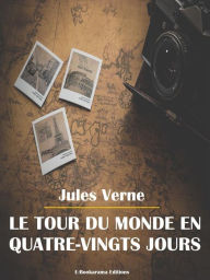 Title: Le tour du monde en quatre-vingts jours, Author: Jules Verne