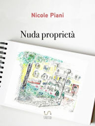 Title: Nuda proprietà, Author: Nicole Piani
