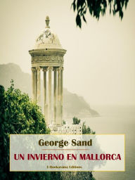 Title: Un invierno en Mallorca, Author: George Sand