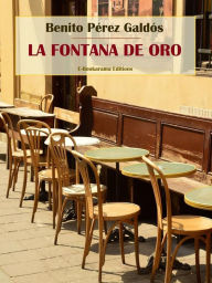 Title: La Fontana de Oro, Author: Benito Pérez Galdós