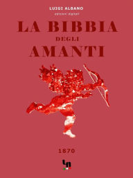 Title: La Bibbia degli Amanti, Author: Luigi Albano