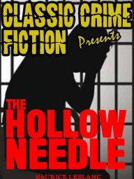 Title: The Hollow Needle, Author: Maurice Leblanc