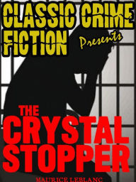 Title: The Crystal Stopper, Author: Maurice Leblanc