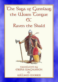 Title: THE SAGA OF GUNNLAUG THE WORM-TONGUE AND RAVEN THE SKALD - A Norse/Viking Saga: A Norse/Viking Saga, Author: Anon E. Mouse