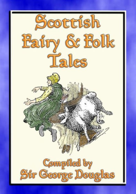 SCOTTISH FAIRY AND FOLK TALES - 85 Scottish Children's Stories: 85 ...