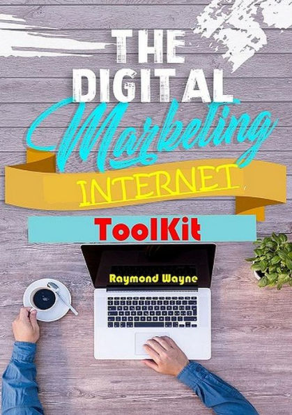 The Digital Marketing Internet Toolkit