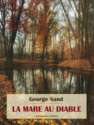 Title: La Mare au Diable, Author: George Sand