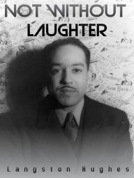 Title: Not Without Laughter, Author: Langston Hughes