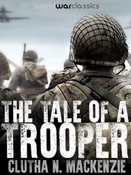 Title: The Tale of a Trooper, Author: Clutha N. Mackenzie