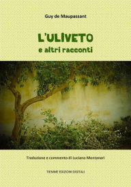 Title: L'uliveto e altri racconti, Author: Guy de Maupassant