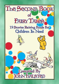 Title: THE SECOND BOOK OF FAIRY TALES - 19 illustrated children's tales raising funds for Children in Need: 19 illustrated children's tales raising funds for Children in Need, Author: Anon E. Mouse