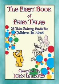 Title: THE FIRST BOOK OF FAIRY TALES - Raising funds for Children in Need: 26 illustrated stories and poems, Author: Anon E. Mouse