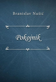 Title: Pokojnik, Author: Branislav Nusic