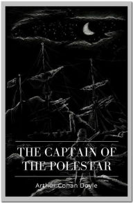 Title: The Captain of the Polestar, Author: Arthur Conan Doyle