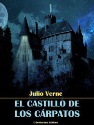 Title: El castillo de los Cárpatos, Author: Julio Verne