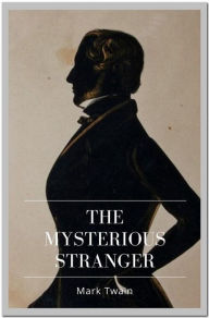 Title: The Mysterious Stranger, Author: Mark Twain