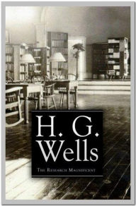 Title: The Research Magnificent, Author: H. G. Wells