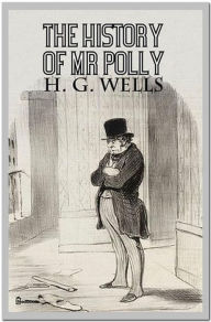 Title: The History of Mr Polly, Author: H. G. Wells