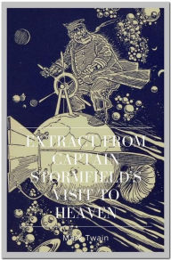 Title: Extract from Captain Stormfield's Visit to Heaven, Author: Mark Twain