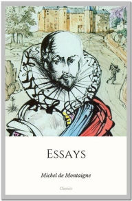 Title: Essays, Author: Michel de Montaigne