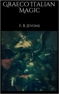 Title: Graeco Italian Magic, Author: F. B. Jevons