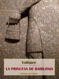 Title: La princesa de Babilonia, Author: Voltaire