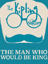 Title: The Man Who Would Be King, Author: Rudyard Kipling
