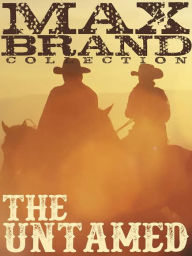 Title: The Untamed, Author: Max Brand