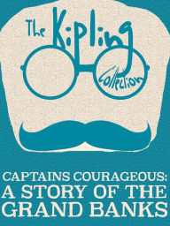 Title: Captains Courageous: A Story of the Grand Banks, Author: Rudyard Kipling