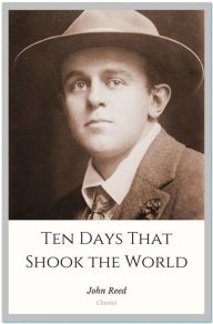 Title: Ten Days That Shook the World, Author: John Reed