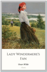 Title: Lady Windermere's Fan, Author: Oscar Wilde