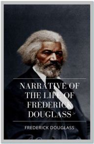 Title: Narrative of the Life of Frederick Douglass, Author: Frederick Douglass