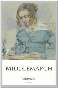 Title: Middlemarch, Author: George Eliot