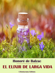 Title: El elixir de larga vida, Author: Honore de Balzac