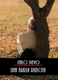 Title: Una burla riuscita, Author: Italo Svevo