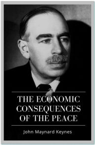 Title: The Economic Consequences of the Peace, Author: John Maynard Keynes