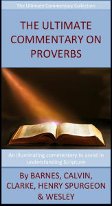 Title: The Ultimate Commentary On Proverbs, Author: John Wesley