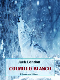 Title: Colmillo Blanco, Author: Jack London