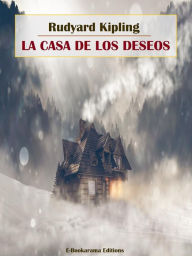 Title: La casa de los deseos, Author: Rudyard Kipling