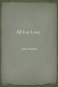 Title: All For Love, Author: John Dryden