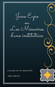 Title: Jane Eyre ou Les Mémoires d'une institutrice, Author: Charlotte Brontë